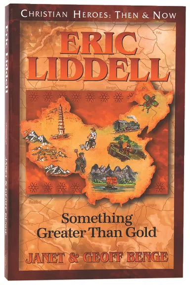 ERIC LIDDELL - SOMETHING GREATER THAN GOLD (CHRISTIAN HEROES THEN & NOW SERIES)