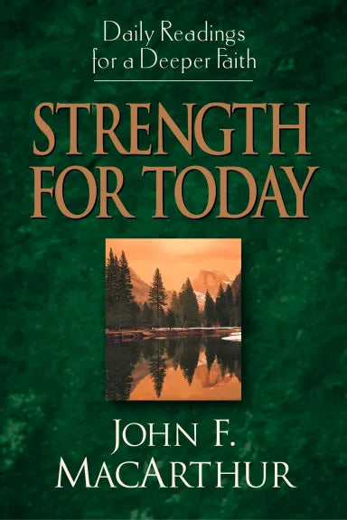 DAILY READINGS FOR DEEPER FAITH: STRENGTH FOR TODAY