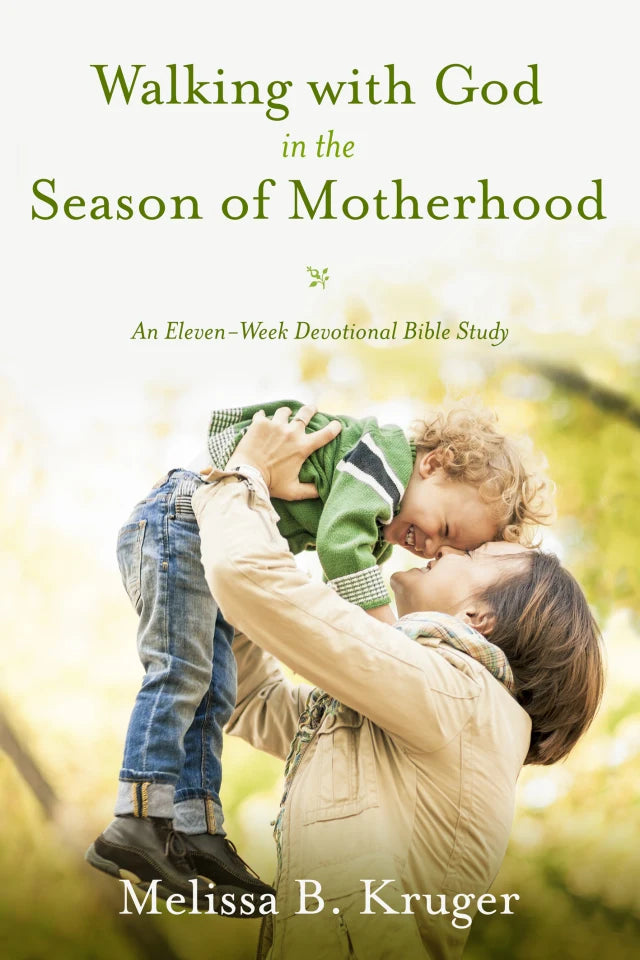 WALKING WITH GOD IN THE SEASON OF MOTHERHOOD