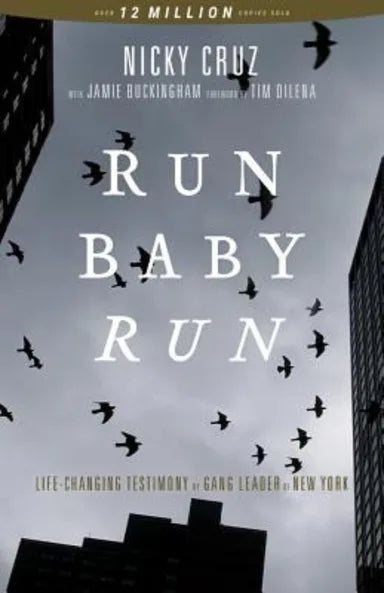 RUN BABY RUN: THE TRUE STORY OF A NEW YORK GANGSTER FINDING CHRIST
