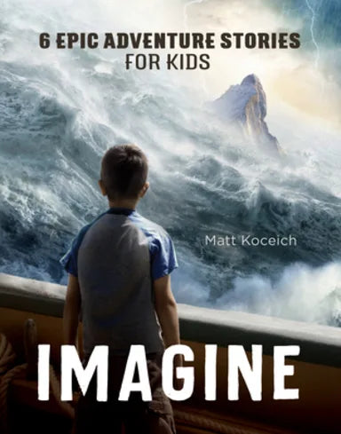 IMAG: IMAGINE: 6 EPIC ADVENTURE STORIES FOR KIDS