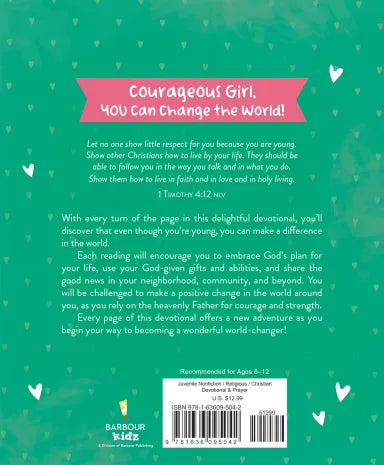 COURAGEOUS GIRLS CAN CHANGE THE WORLD: DEVOTIONS AND PRAYERS FOR MAKING A DIFFERENCE (COURAGEOUS GIRLS SERIES)