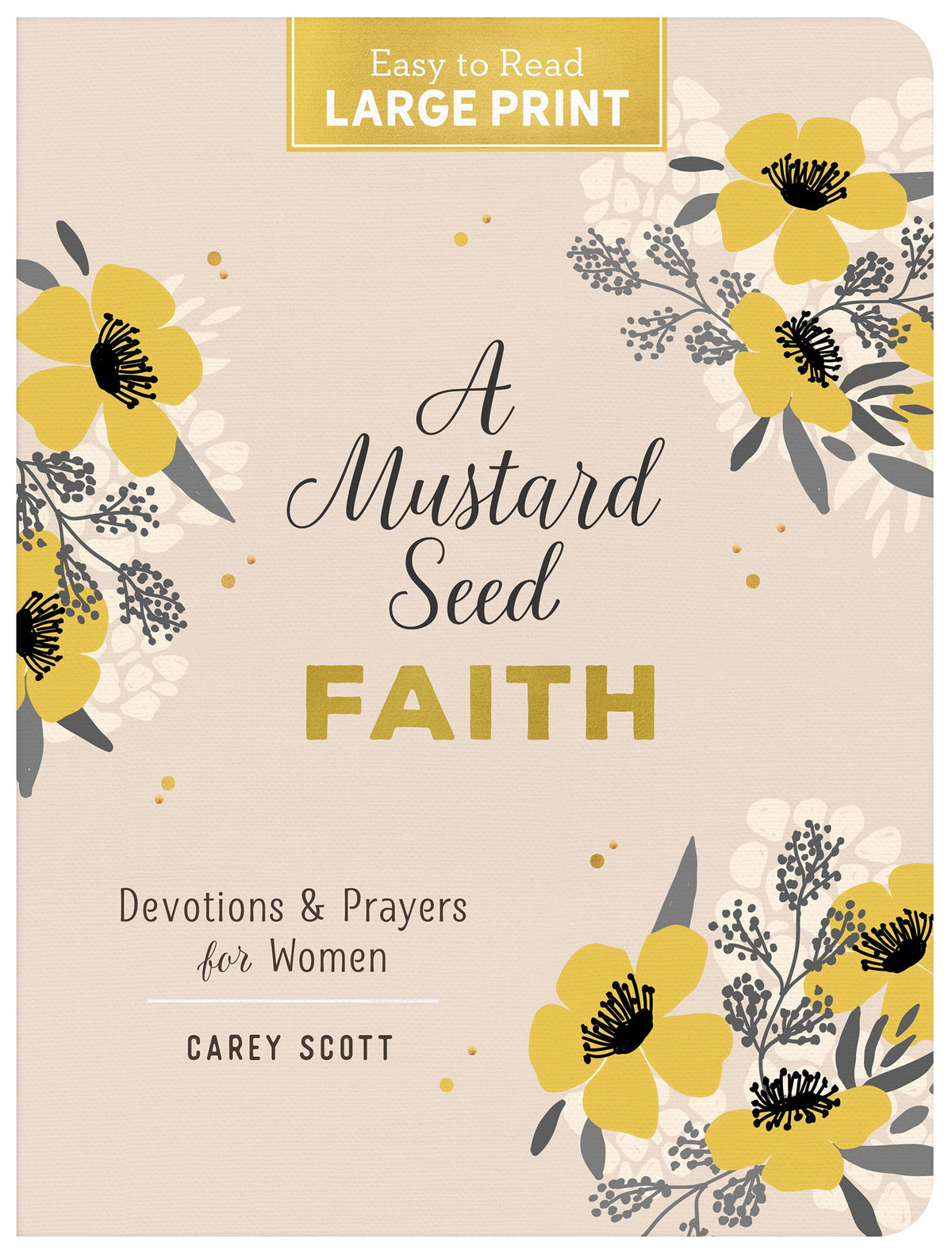 A MUSTARD SEED FAITH (LARGE PRINT): DEVOTIONS AND PRAYERS FOR WOMEN