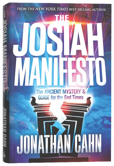 JOSIAH MANIFESTO: THE ANCIENT MYSTERY & GUIDE FOR THE END TIMES