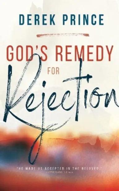 GOD'S REMEDY FOR REJECTION