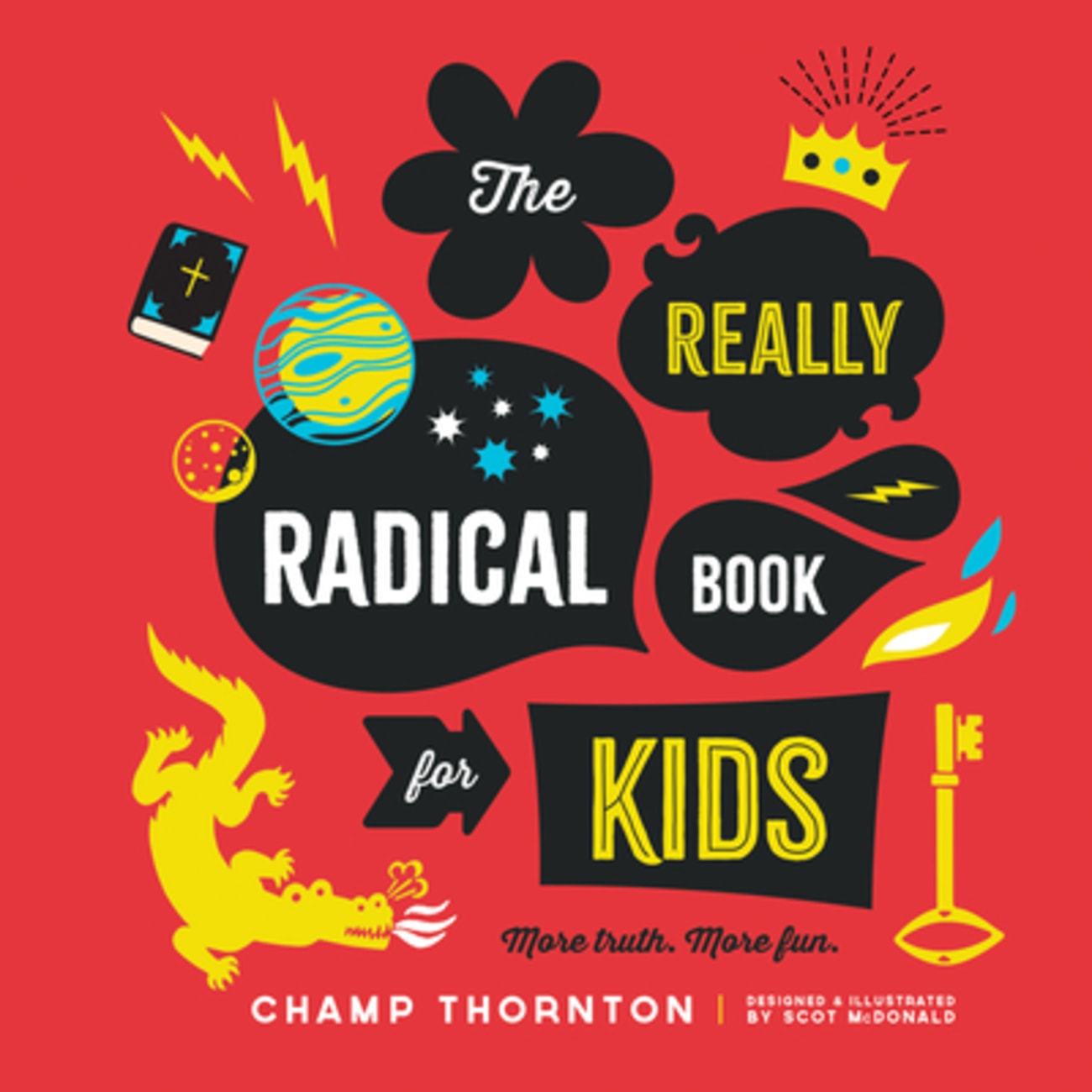 REALLY RADICAL BOOK THE: MORE TRUTH MORE FUN