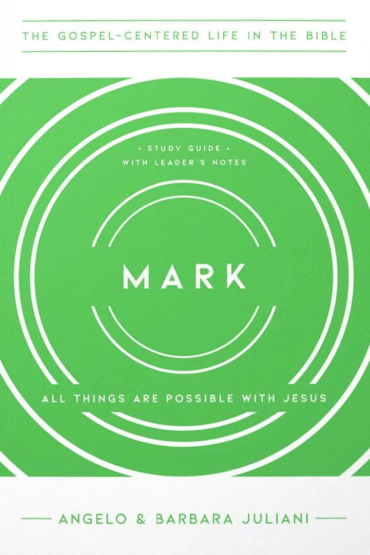 MARK: ALL THINGS ARE POSSIBLE WITH JESUS (GOSPEL CENTERED LIFE IN THE BIBLE SERIES)