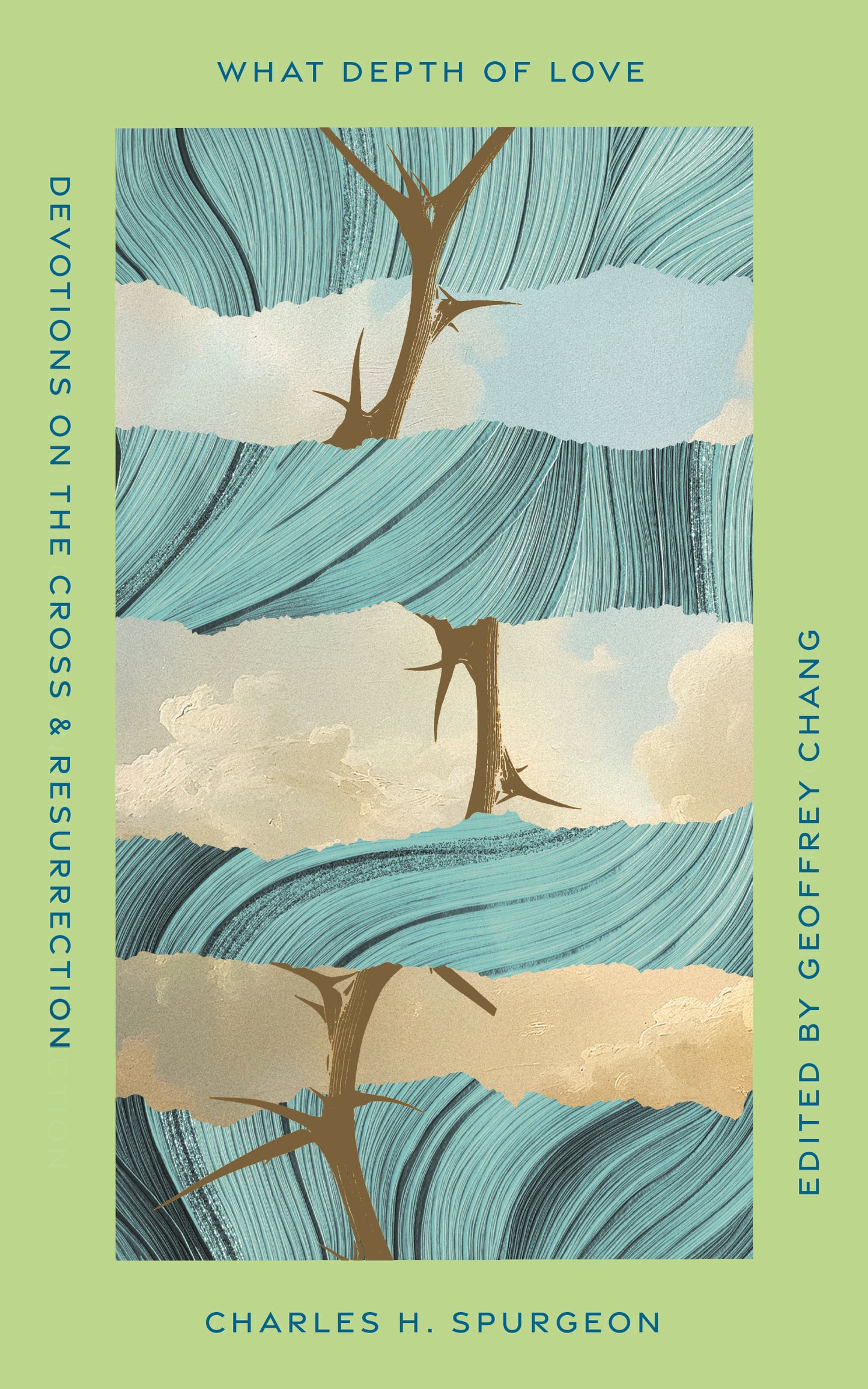 WHAT DEPTH OF LOVE: DEVOTIONS ON THE CROSS AND RESURRECTION
