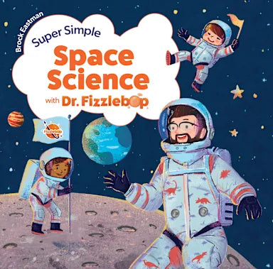 SUPER SIMPLE SPACE SCIENCE WITH DR. FIZZLEBOP (DR. FIZZLEBOP'S SUPER SIMPLE SCIENCE SERIES)