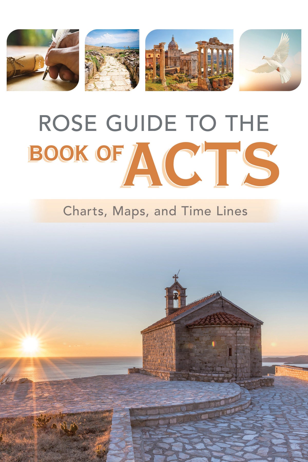 ROSE GUIDE TO THE BOOK OF ACTS: CHARTS MAPS AND TIME LINES