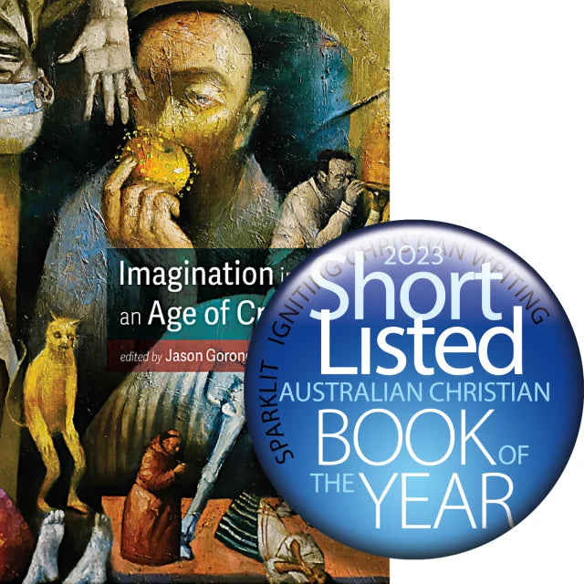 Imagination in An Age of Crisis: Soundings From the Arts and Theology