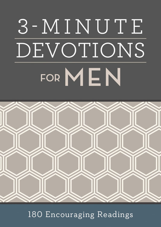 3-MINUTE DEVOTIONS FOR MEN: 180 ENCOURAGING READINGS