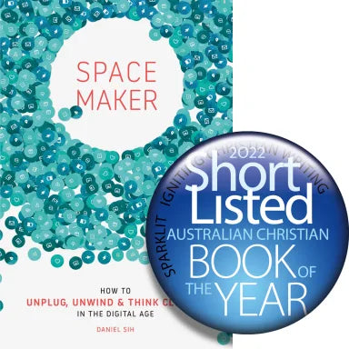 SPACEMAKER: HOW TO UNPLUG UNWIND AND THINK CLEARLY IN THE DIGITAL AGE