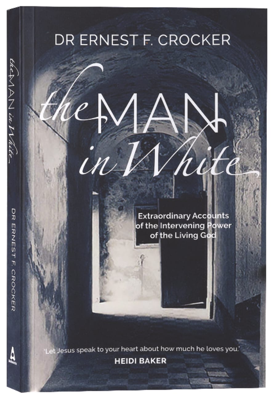 MAN IN WHITE THE: EXTRAORDINARY ACCOUNTS OF THE INTERVENING POWER OF