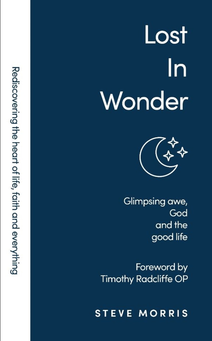 LOST IN WONDER: GLIMPSING AWE GOD AND THE GOOD LIFE