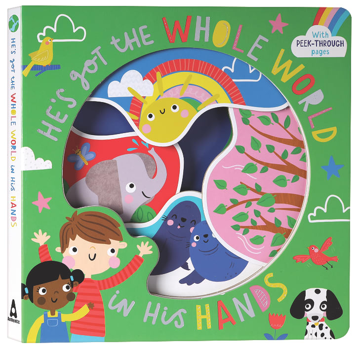 HE'S GOT THE WHOLE WORLD IN HIS HANDS: WITH PEEK-THROUGH PAGES
