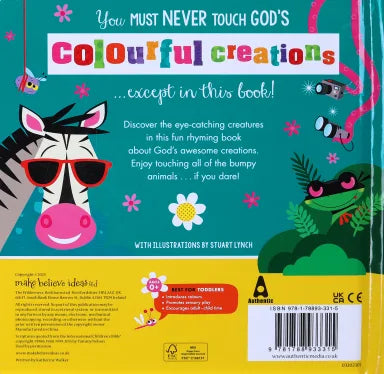 NEVER TOUCH GOD'S COLOURFUL CREATIONS