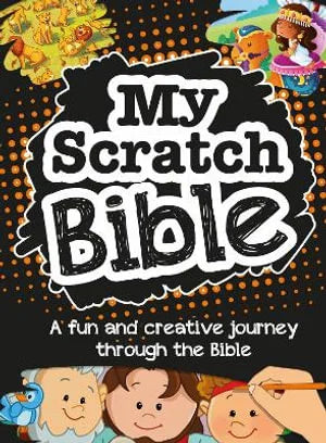 MY SCRATCH BIBLE: A FUN AND CREATIVE JOURNEY THROUGH THE BIBLE