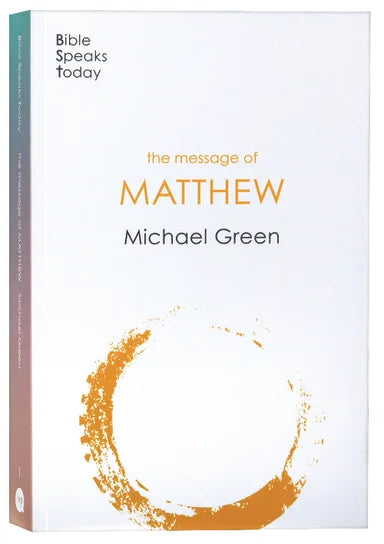 THE MESSAGE OF MATTHEW (2020) (BIBLE SPEAKS TODAY SERIES)