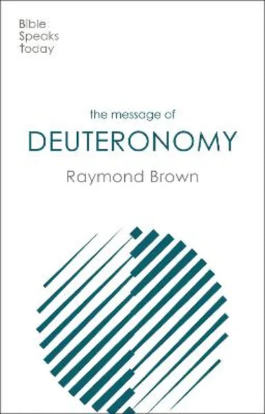 BST: THE MESSAGE OF DEUTERONOMY: NOT BY BREAD ALONE