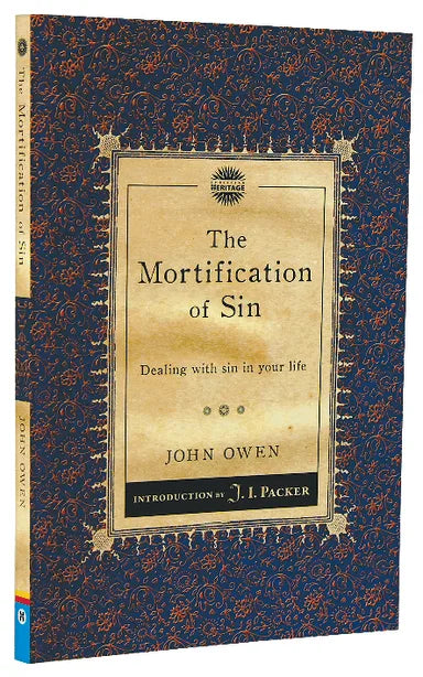 CHPS: MORTIFICATION OF SIN THE: DEALING WITH SIN IN YOUR LIFE