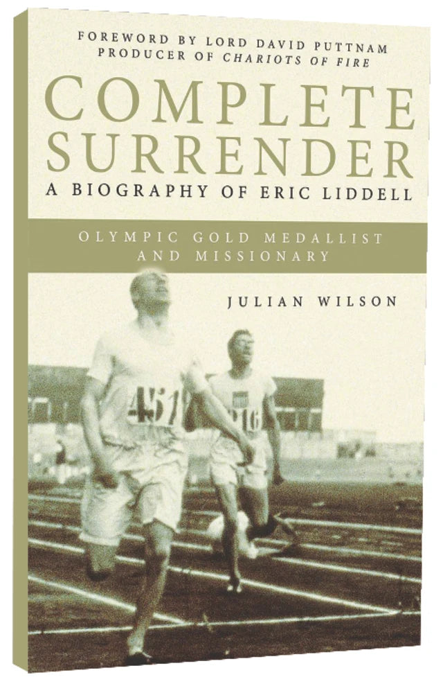 COMPLETE SURRENDER: BIOGRAPHY OF ERIC LIDDELL