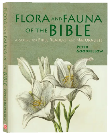 FLORA & FAUNA OF THE BIBLE: A GUIDE FOR BIBLE READERS AND NATURALISTS
