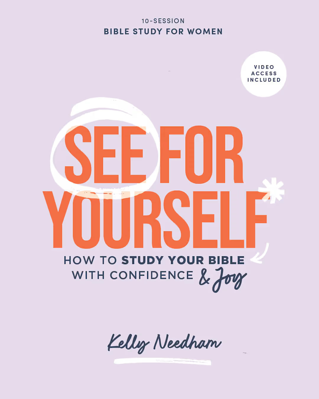 SEE FOR YOURSELF (FOR WOMEN) (BIBLE STUDY BOOK WITH VIDEO ACCESS): HOW TO STUDY YOUR BIBLE WITH CONFIDENCE AND JOY (10 SESSIONS)