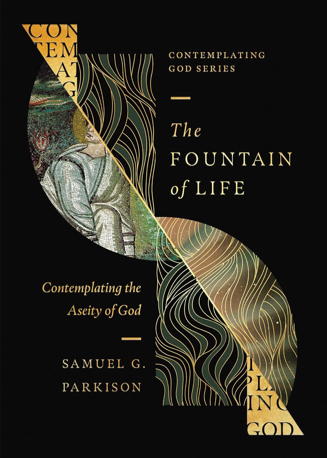 THE FOUNTAIN OF LIFE: CONTEMPLATING THE ASEITY OF GOD