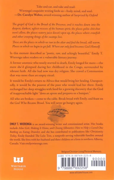 GOD WHO BECAME BREAD: A TRUE STORY OF STARVING FEASTING AND FEEDING OTHERS