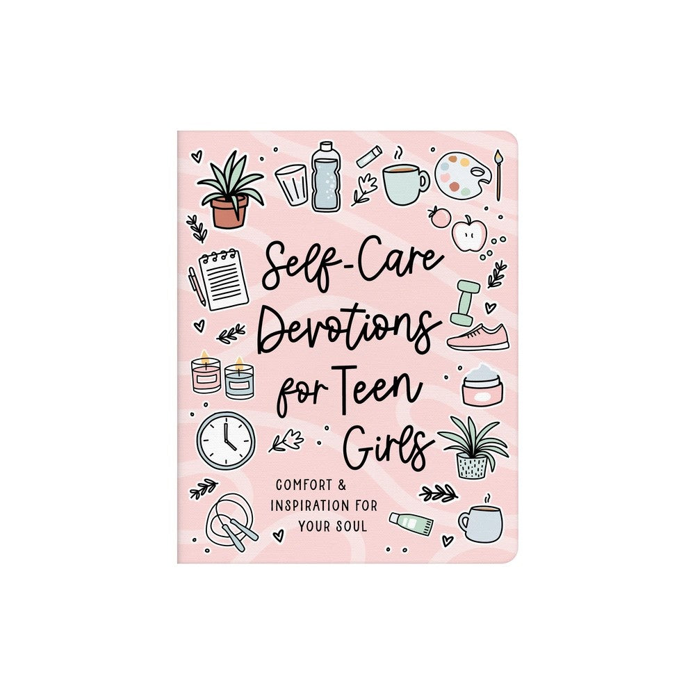 SELF-CARE DEVOTIONS FOR TEEN GIRLS: COMFORT AND INSPIRATION FOR YOUR SOUL