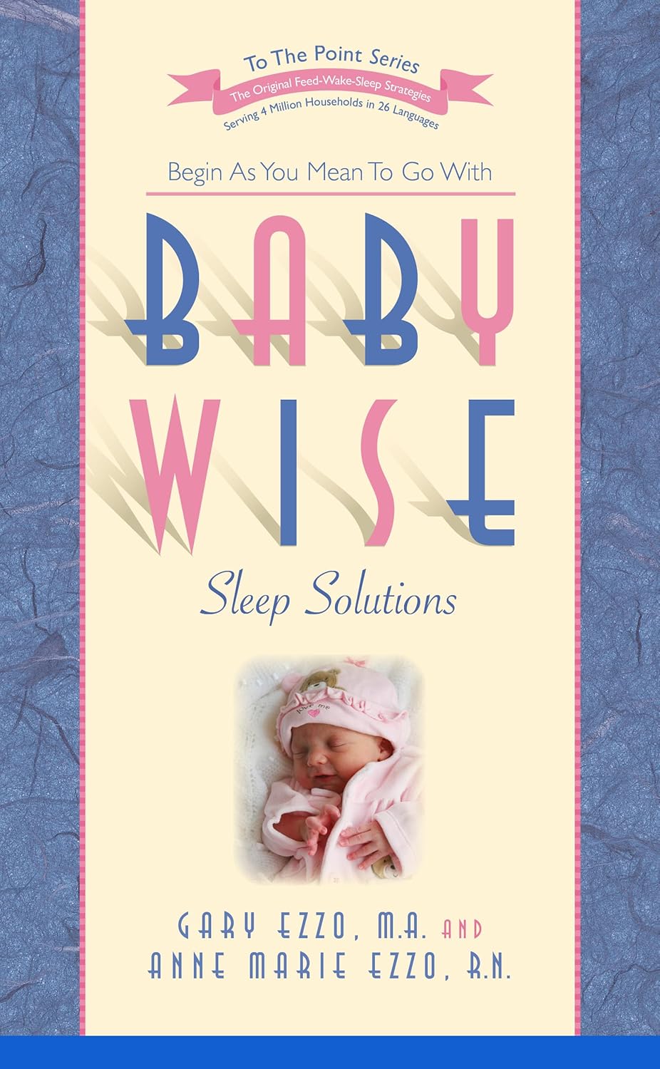 BABYWISE SLEEP SOLUTIONS: THE HOW AND WHY OF TRAINING YOUR BABY TO SLEEP THROUGH THE NIGHT