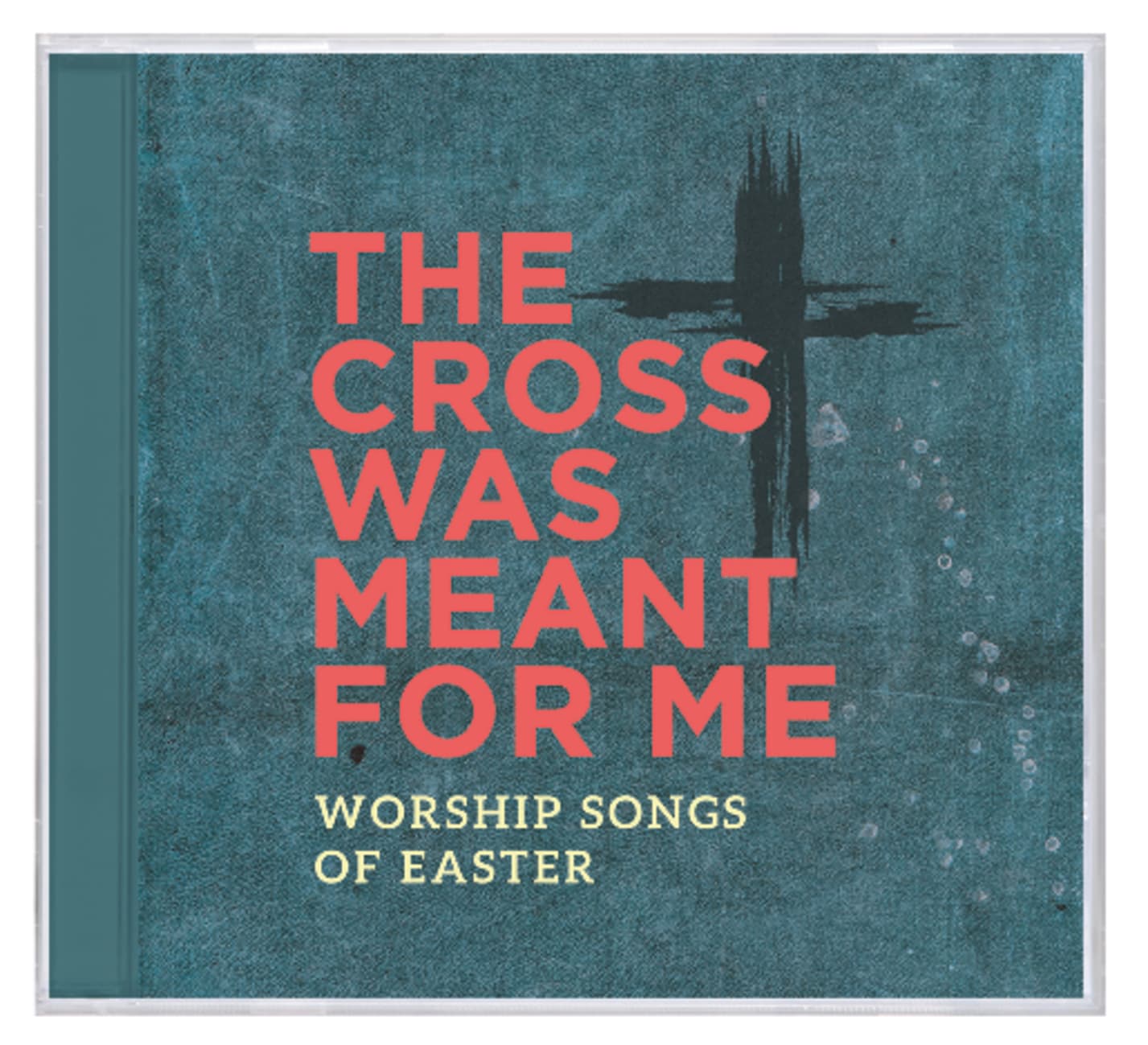 CROSS WAS MEANT FOR ME:WORSHIP SONGS OF EASTER