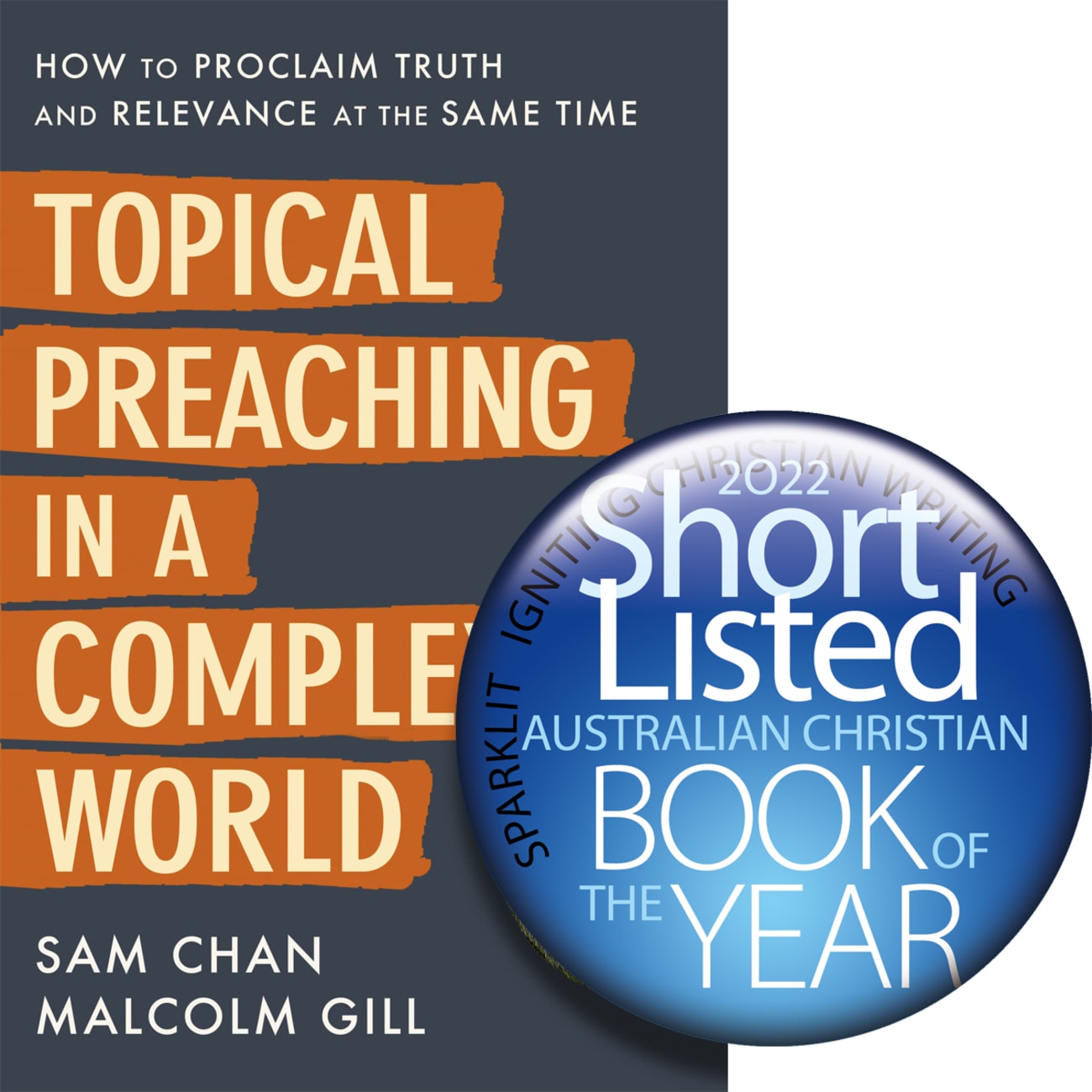 TOPICAL PREACHING IN A COMPLEX WORLD: HOW TO PROCLAIM TRUTH AND RELEV