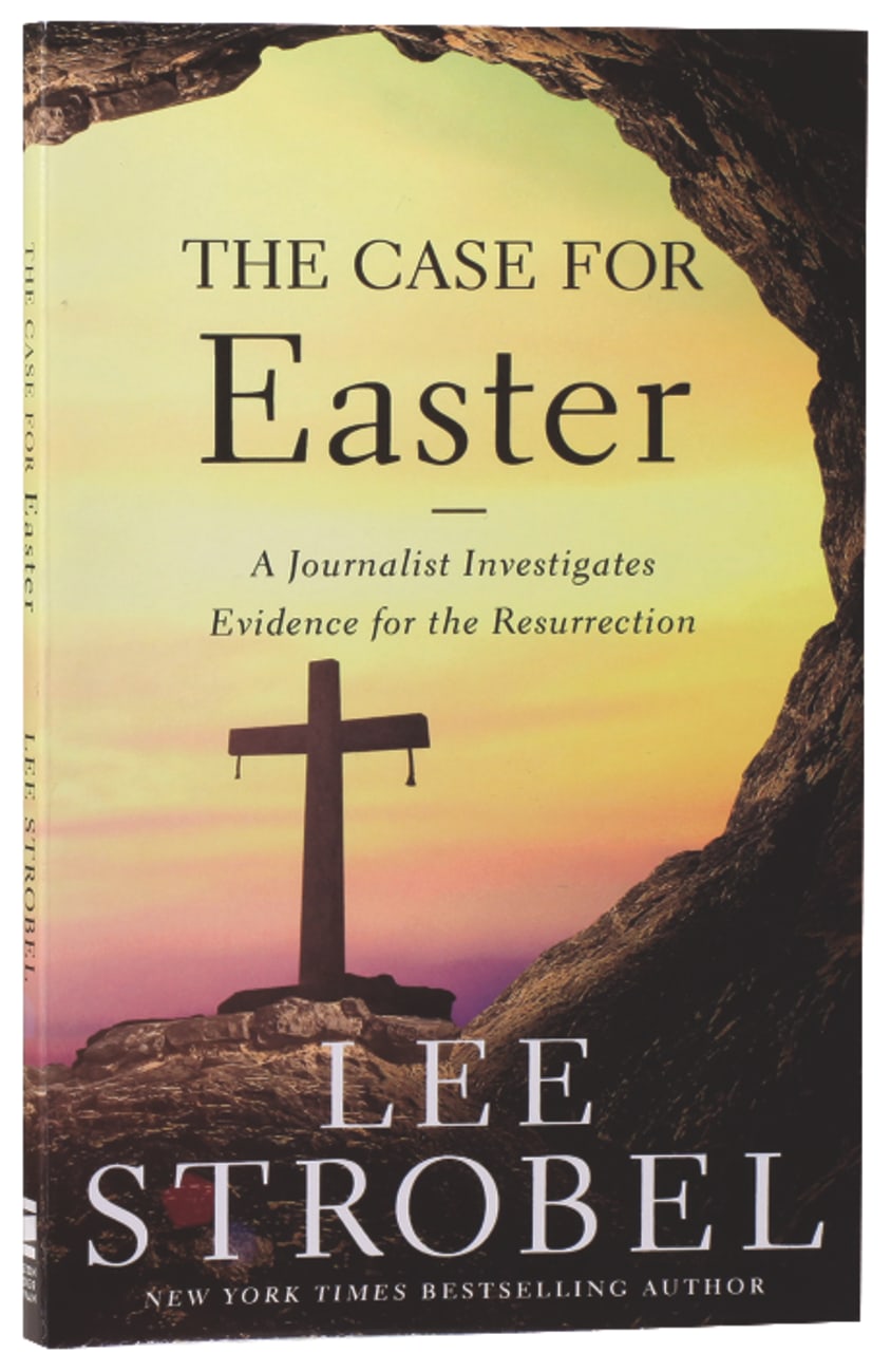 CASE FOR EASTER THE: A JOURNALIST INVESTIGATES EVIDENCE FOR THE RESU