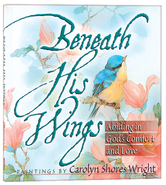 BENEATH HIS WINGS