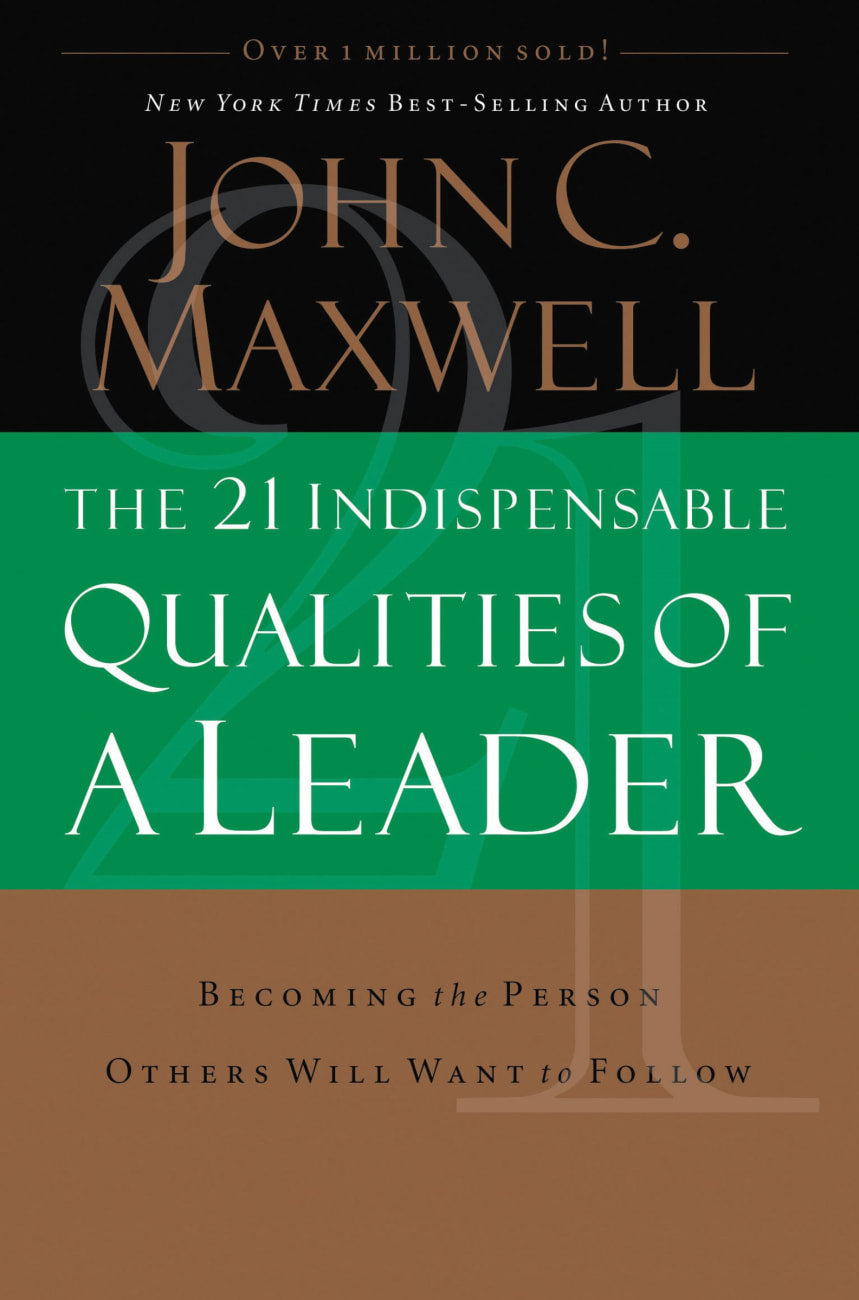 21 INDISPENSABLE QUALITIES OF A LEADER THE