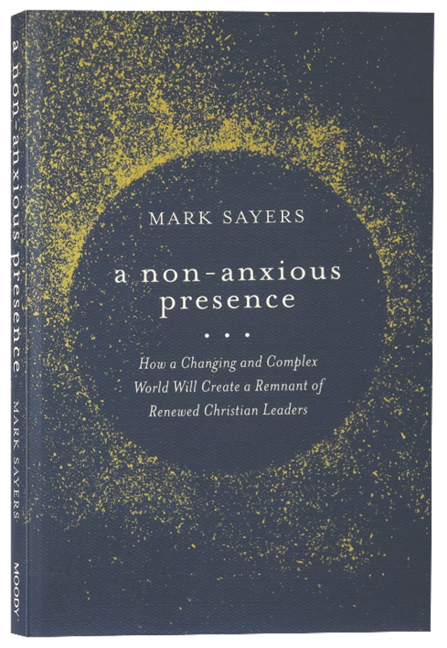 NON-ANXIOUS PRESENCE A: HOW A CHANGING AND COMPLEX WORLD WILL CREATE