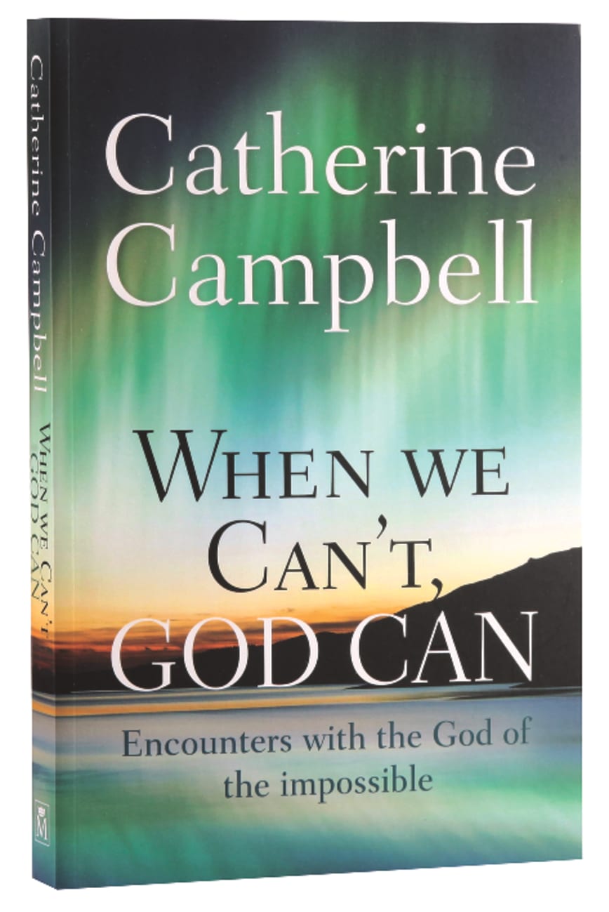 WHEN WE CAN'T GOD CAN