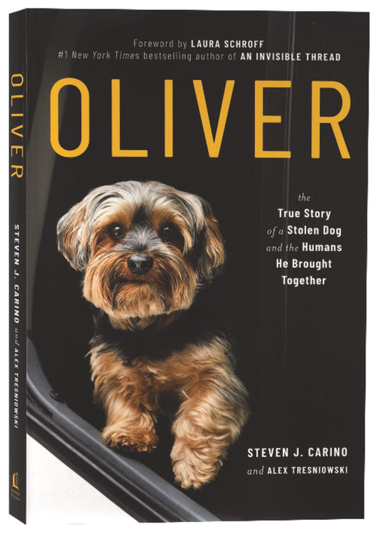 OLIVER: THE TRUE STORY OF A STOLEN DOG AND THE HUMANS HE BROUGHT TOGE