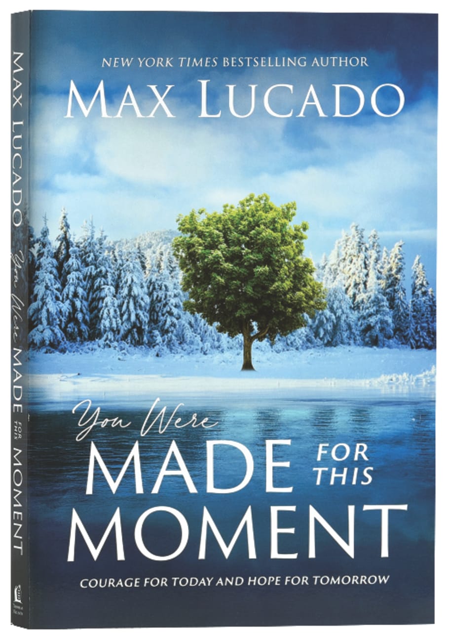 YOU WERE MADE FOR THIS MOMENT: COURAGE FOR TODAY AND HOPE FOR TOMORRO