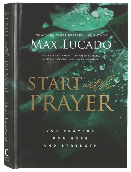 START WITH PRAYER: 250 PRAYERS FOR HOPE AND STRENGTH