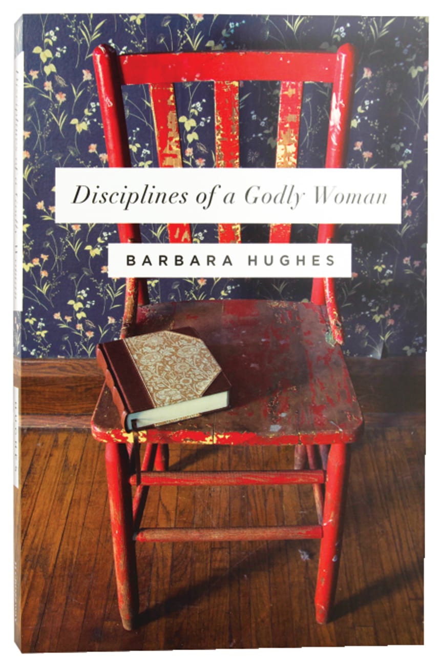 DISCIPLINES OF A GODLY WOMAN