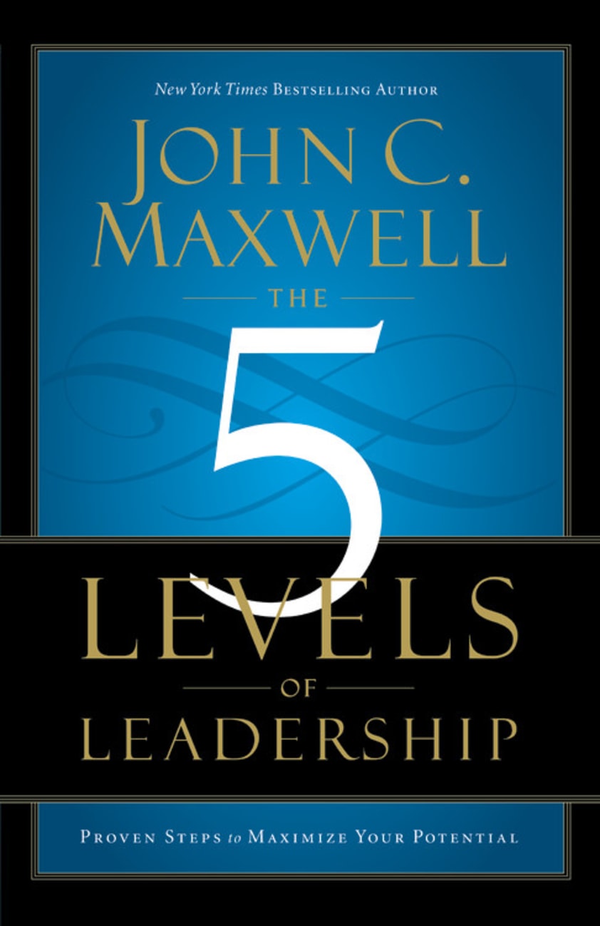5 LEVELS OF LEADERSHIP THE