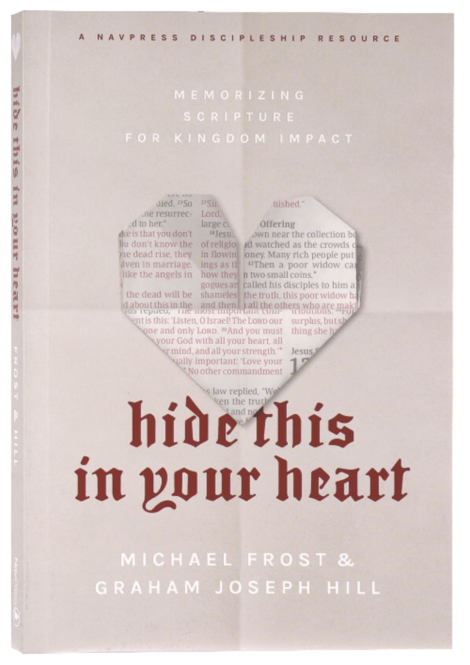 HIDE THIS IN YOUR HEART: MEMORIZING SCRIPTURE FOR KINGDOM IMPACT