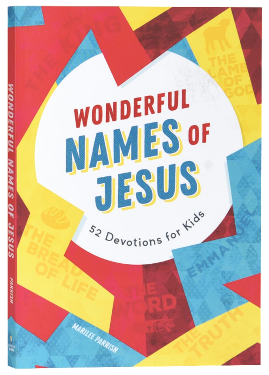 WONDERFUL NAMES OF JESUS: 52 DEVOTIONS FOR KIDS