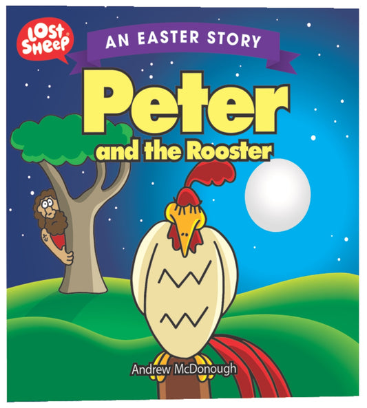 LOST SHEEP:PETER AND THE ROOSTER:AN EASTER STORY