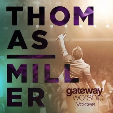 GATEWAY WORSHIP VOICES FEAT. THOMAS MILLER CD & DVD