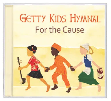 GETTY KIDS HYMNAL:FOR THE CAUSE