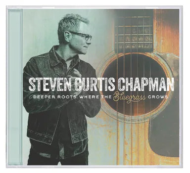 Deeper Roots: Where the Bluegrass Grows - Steven Curtis Chapman